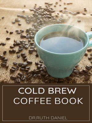 cover image of The Cold Brew Coffee Book